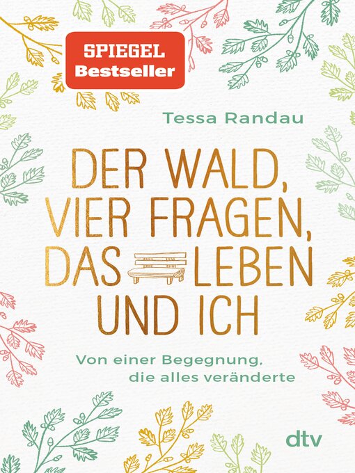 Titeldetails für Der Wald, vier Fragen, das Leben und ich Von einer Begegnung, die alles veränderte nach Tessa Randau - Verfügbar